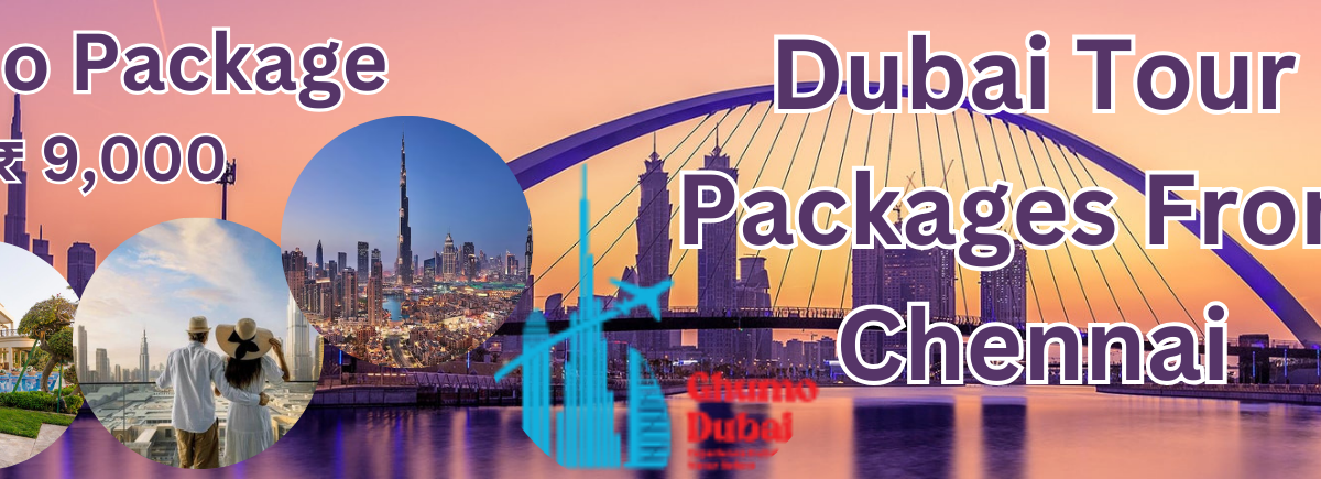 Dubai Tour Packages from Chennai